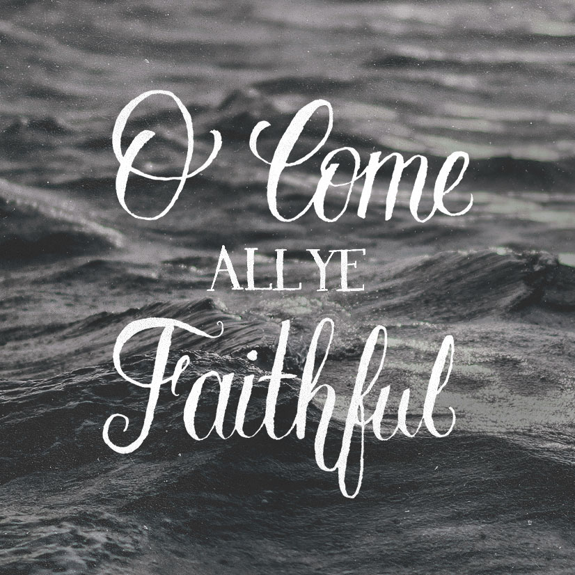 O Come All Ye Faithful